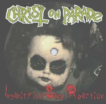 Christ On Parade – Insanity Is A Sane Reaction (1999) CD