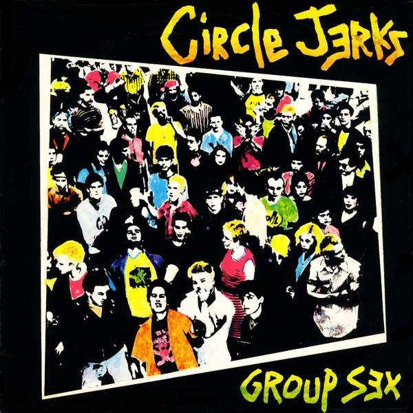 Circle Jerks – Group Sex (1980) Vinyl Album LP