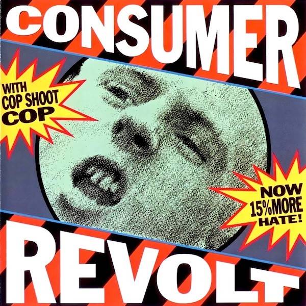 Cop Shoot Cop – Consumer Revolt (1992) CD