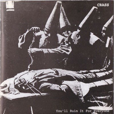 Crass – You’ll Ruin It For Everyone (1993) CD