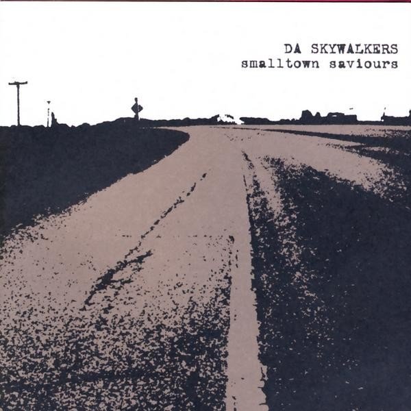 Da Skywalkers – Smalltown Saviours (2022) CD Album