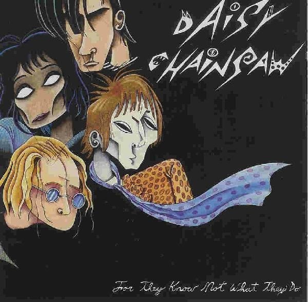 Daisy Chainsaw – For They Know Not What They Do (1994) CD Album