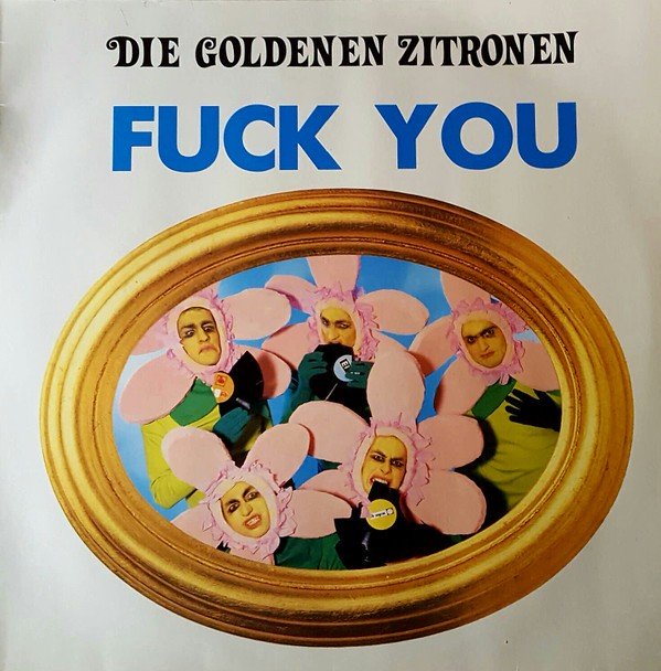 Die Goldenen Zitronen – Fuck You (1990) Vinyl Album LP