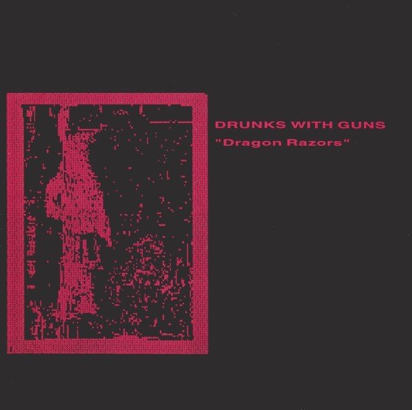 Drunks With Guns – Dragon Razors (2020) Vinyl Album 7″