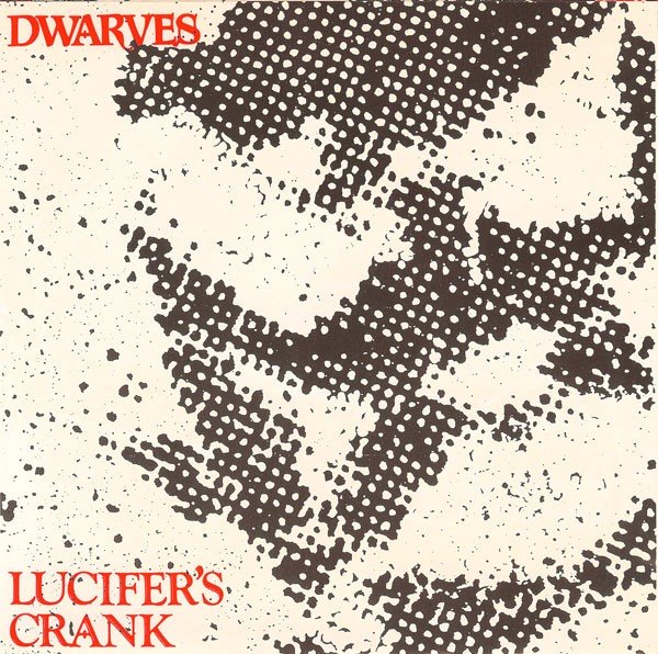 Dwarves – Lucifer’s Crank (1988) Vinyl 7″