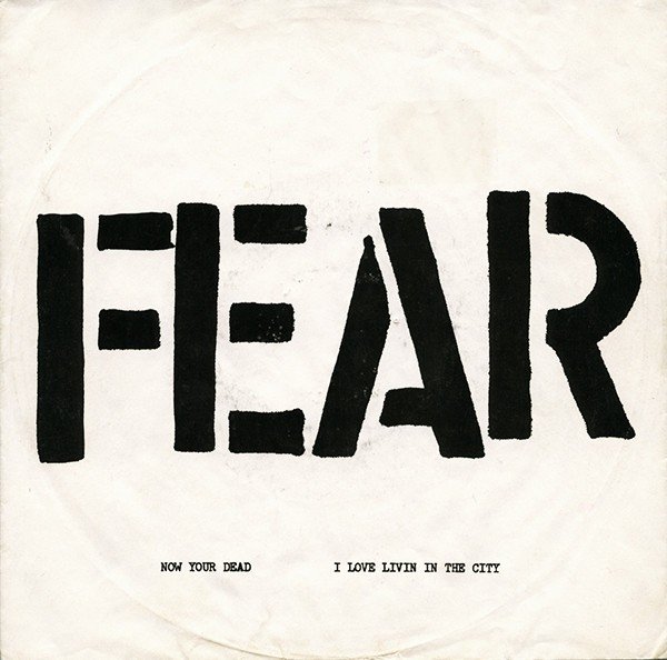 Fear – Now Your Dead / I Love Livin In The City (1978) Vinyl Album 7″