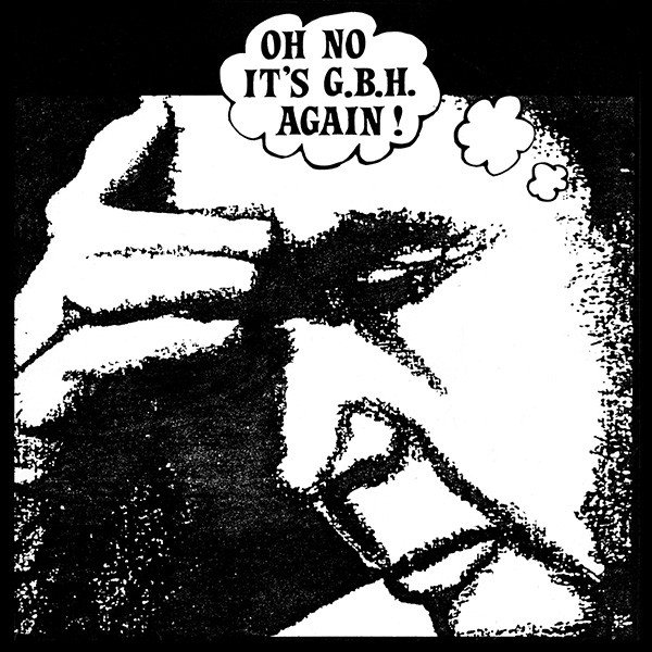 G.B.H. – Oh No It’s G.B.H. Again! (1986) Vinyl 12″ EP