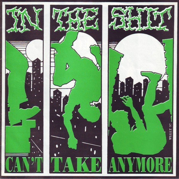 In The Shit – Can’t Take Anymore (1997) Vinyl 7″ EP