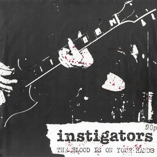 Instigators – The Blood Is On Your Hands (1984) Vinyl 7″ EP