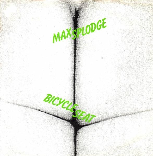 Max Splodge – Bicycle Seat / Bicycle Seat (Dub) (1980) Vinyl 7″