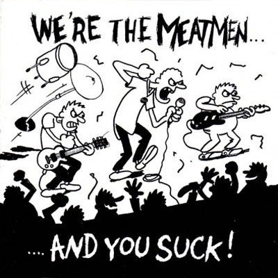 Meatmen – We’re The Meatmen And You Suck! (1983) Vinyl LP