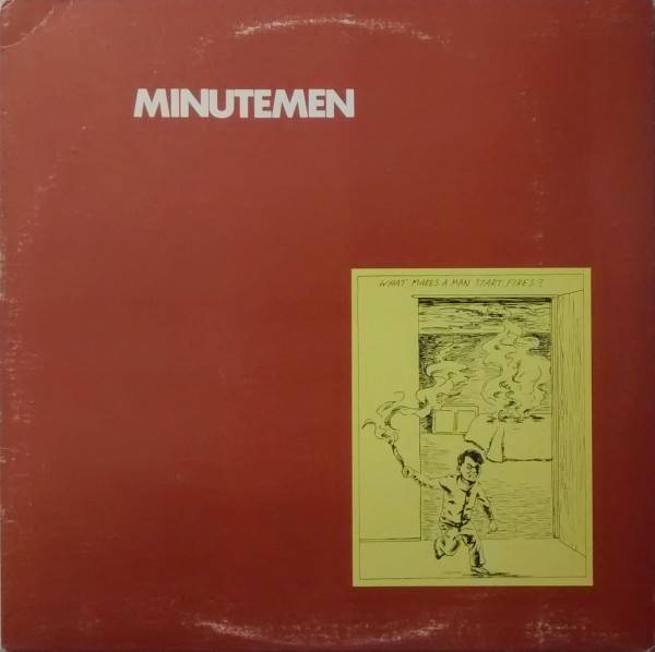 Minutemen – What Makes A Man Start Fires? (1982) Vinyl Album LP