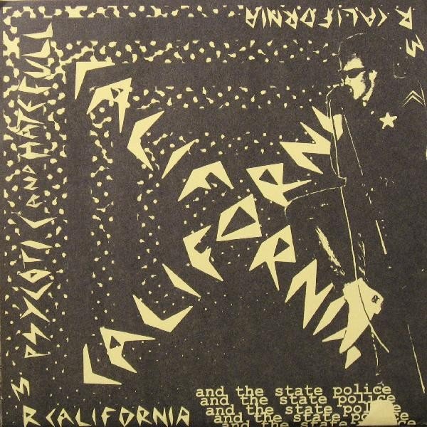 Mr. California And The State Police – Psychotic And Hatefull (2020) Vinyl Album 7″