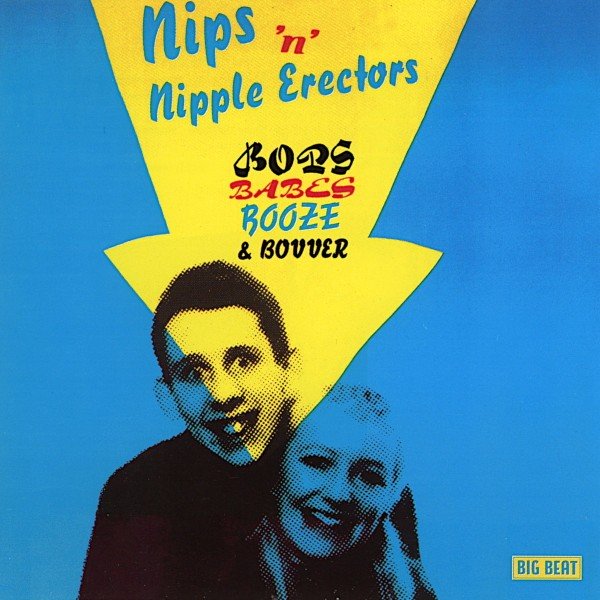 Nipple Erectors – Bops, Babes, Booze & Bovver (1987) CD Reissue