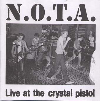 N.O.T.A. – Live At The Crystal Pistol (1983) CD Reissue