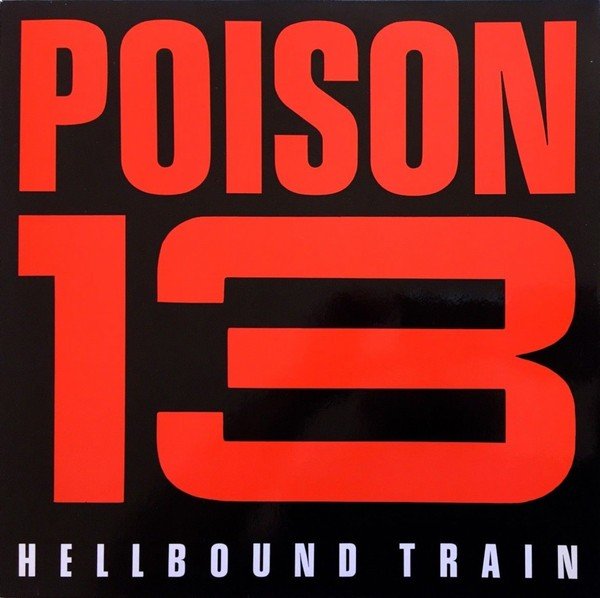 Poison 13 – Hellbound Train (1984) Vinyl LP