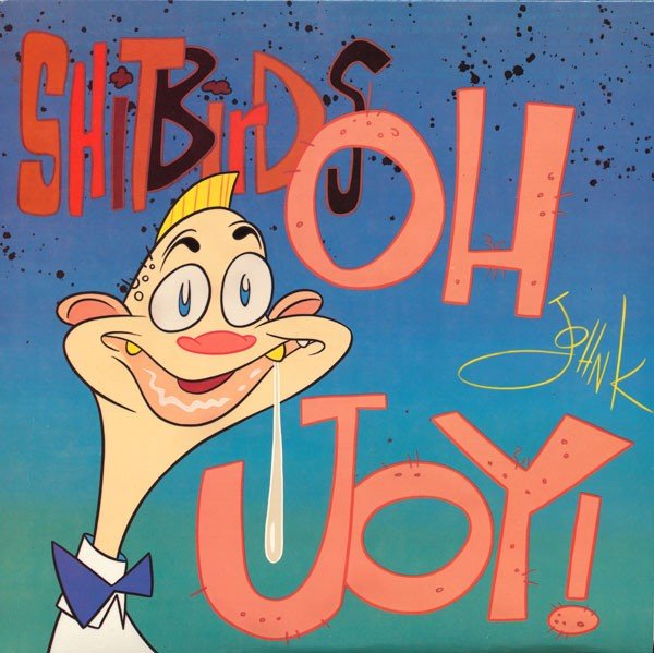 Shitbirds – Oh Joy! (1993) Vinyl 10″