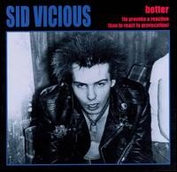 Sid Vicious – Better (To Provoke A Reaction Than To React To Provocation) (1997) CD