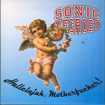 Sonic Negroes – Hallelujah, Motherfucker! (2020) Vinyl 7″
