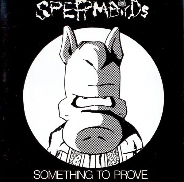 Spermbirds – Something To Prove / Nothing Is Easy (1988) CD