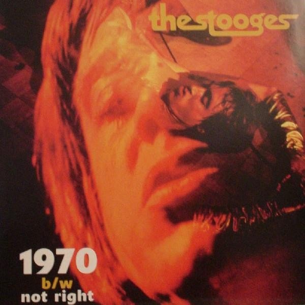 The Stooges – 1970 b/w Not Right (2020) Vinyl Album 7″