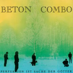 BETON COMBO – Perfektion Ist Sache Der Götter 1981