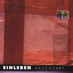 EINLEBEN – Rauchzart 1999