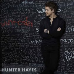 Free Download I Want Crazy – Hunter Hayes (Best Of June 2013) Mp3 Song