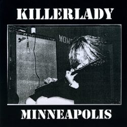 KILLERLADY – Minneapolis 7” 2010