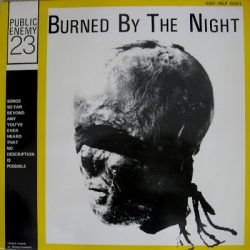 PUBLIC ENEMY 23 – Burned By The Night 1985