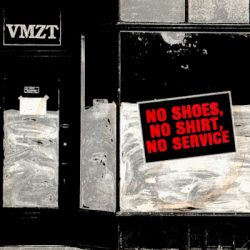 VMZT – No Shoes, No Shirt, No Service 1999