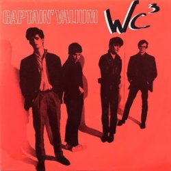 WC³ – Captain’ Valium 7” 1981