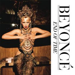 Free Download End of Time (Beyoncé) Mp3 Song