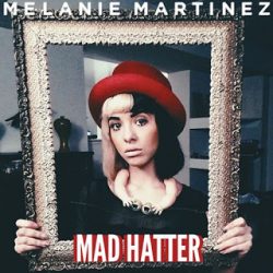 Free Download Mad Hatter (Melanie Martinez) Mp3 Song