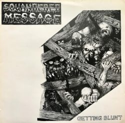 Squandered Message ‎- Getting Blunt LP