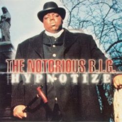 Free Download Hypnotize (The Notorious B.I.G.) Mp3 Song