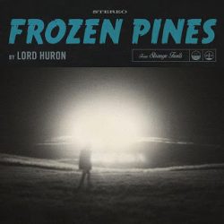 Free Download Frozen Pines (Lord Huron) Mp3 Song