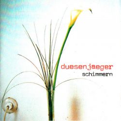 DUESENJAEGER – Schimmern 2006