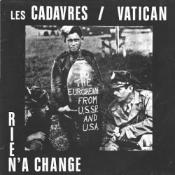 LES CADAVRES & VATICAN – Rien N’a Changé 12” 1982