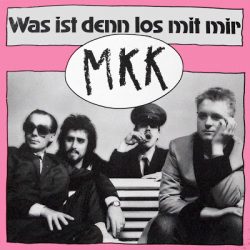 MKK – Was Ist Denn Los Mit Mir 1982