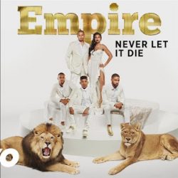 Free Download Never Let It Die (Ft. Jussie Smollett And Yazz) (Empire Cast) Mp3 Song