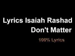 Free Download Dont Matter (Isaiah Rashad) Mp3 Song