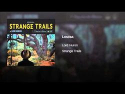 Free Download Louisa (Lord Huron) Mp3 Song