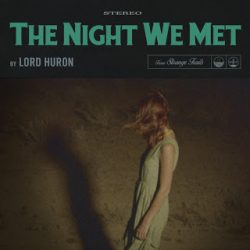 Free Download The Night We Met (Lord Huron) Mp3 Song