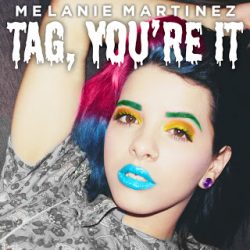 Free Download Tag, Youre It (Melanie Martinez) Mp3 Song