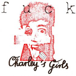 CHARLEY’S GIRLS – Fuck 2×7” 1993