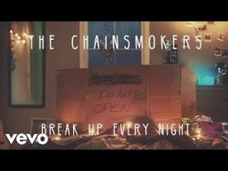 Free Download Break Up Every Night (The Chainsmokers) Mp3 Song