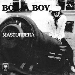 BÖLJA BOY – Masturbera 7” 1978