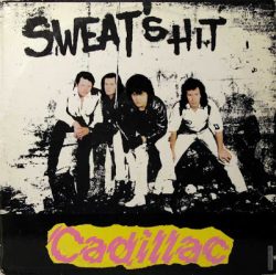 CADILLAC – Sweat’Shit 1978