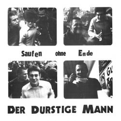 DER DURSTIGE MANN – Saufen Ohne Ende 12” 1984